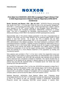 PRESS RELEASE  First Data from NOXXON’s NOX-H94 (Lexaptepid Pegol) Clinical Trial in ESA-Hyporesponsive Dialysis Patients Reported at ERA-EDTA Conference Berlin, Germany and Boston, USA - May 29, NOXXON Pharma a