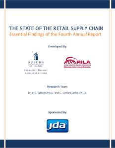 THE STATE OF THE RETAIL SUPPLY CHAIN Essential Findings of the Fourth Annual Report Developed By Research Team Brian J. Gibson, Ph.D. and C. Clifford Defee, Ph.D.