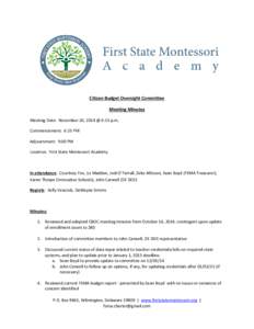 Citizen Budget Oversight Committee Meeting Minutes Meeting Date: November 20, 2014 @ 6:15 p.m. Commencement: 6:15 PM Adjournment: 9:00 PM Location: First State Montessori Academy