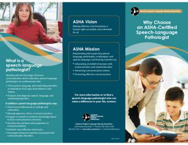 ASHA Vision Making effective communication, a human right, accessible and achievable for all.  ASHA Mission
