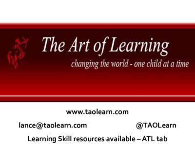 www.taolearn.com  @TAOLearn  Learning Skill resources available – ATL tab