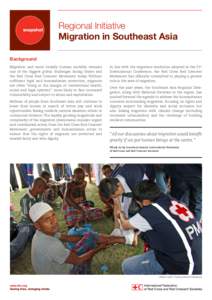 Regional Initiative Migration in Southeast Asia Background Migration and more broadly human mobility remains one of the biggest global challenges facing States and the Red Cross Red Crescent Movement today. Without