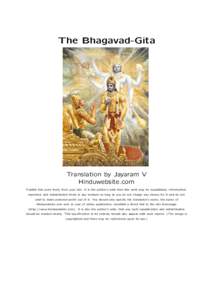 The Bhagavad-Gita  Translation by Jayaram V Hinduwebsite.com Publish this work freely from your site: It is the author’s wish that this work may be republished, reformatted, reprinted, and redistributed freely in any m