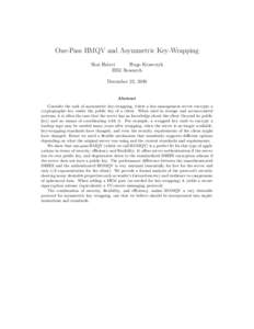 One-Pass HMQV and Asymmetric Key-Wrapping Shai Halevi Hugo Krawczyk IBM Research December 22, 2010