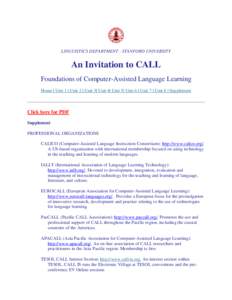 LINGUISTICS DEPARTMENT - STANFORD UNIVERSITY  An Invitation to CALL Foundations of Computer-Assisted Language Learning Home | Unit 1 | Unit 2 | Unit 3| Unit 4| Unit 5| Unit 6 | Unit 7 | Unit 8 | Supplement