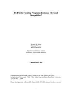 Do Public Funding Programs Enhance Electoral Competition? Kenneth R. Mayer Timothy Werner Amanda Williams