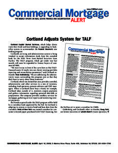 Cortland Adjusts System for TALF Cortland Capital Market Services, which helps clients track their bond and loan holdings, is upgrading its backoffice system to accommodate the Federal Reserve’s new lending program. Co