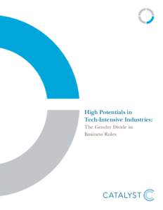 High Potentials in Tech-Intensive Industries: The Gender Divide in Business Roles  About the Catalyst Research Centers