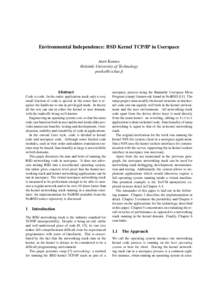 Environmental Independence: BSD Kernel TCP/IP in Userspace Antti Kantee Helsinki University of Technology [removed]  Abstract