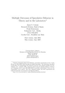 Multiple Outcomes of Speculative Behavior in Theory and in the Laboratory1 James S. Costain Research Division, Bank of Spain Frank Heinemann Technische Univ., Berlin