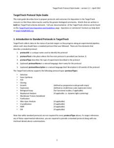 TargetTrack Protocol Style Guide – version 1.2 – April[removed]TargetTrack Protocol Style Guide This style guide describes how to prepare protocols and outcomes for deposition to the TargetTrack resource so that these 