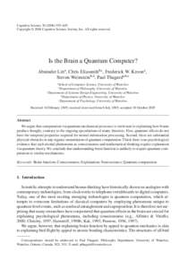 Cognitive Science–603 Copyright © 2006 Cognitive Science Society, Inc. All rights reserved. Is the Brain a Quantum Computer? Abninder Litta, Chris Eliasmithb,c, Frederick W. Kroona, Steven Weinsteinb,d, 