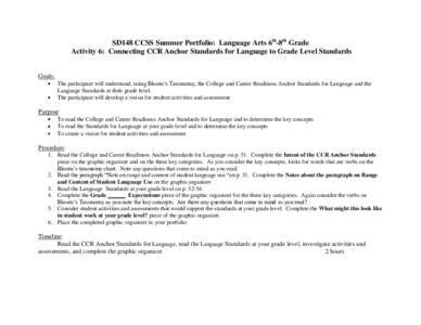 SD148 CCSS Summer Portfolio: Language Arts 6th-8th Grade Activity 6: Connecting CCR Anchor Standards for Language to Grade Level Standards Goals: The participant will understand, using Bloom’s Taxonomy, the College and