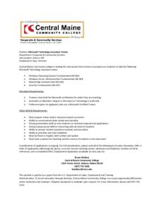 Position: Microsoft Technology Associate Trainer Department: Corporate & Community Services Job Location: Auburn, ME Employment Type: Contract Central Maine Community College is looking for several part-time trainers to 