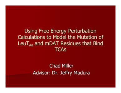 Using Free Energy Perturbation Calculations to Model the Mutation of                        LeuTAa and mDAT Residues that Bind TCAs