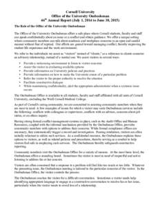 Cornell University Office of the University Ombudsman th 46 Annual Report (July 1, 2014 to June 30, 2015) The Role of the Office of the University Ombudsman The Office of the University Ombudsman offers a safe place wher