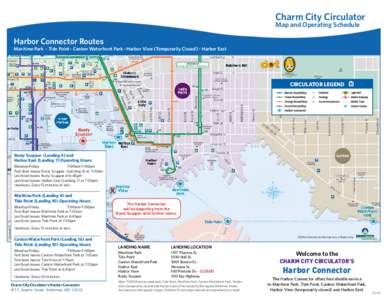 Charm City Circulator Map and Operating Schedule Harbor Connector Routes Maritime Park - Tide Point - Canton Waterfront Park - Harbor View (Temporarily Closed) - Harbor East