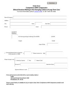 Print Form  Order Form Competence With Compassion: Ethical Decision Making in the Changing Culture of Long Term Care