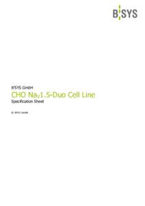 B’SYS GmbH  CHO NaV1.5-Duo Cell Line Specification Sheet © B’SYS GmbH