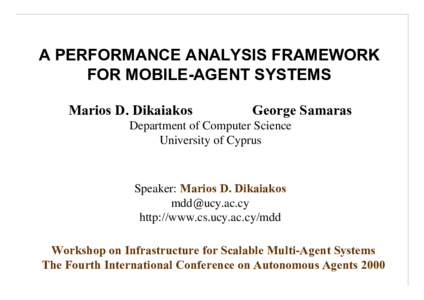 A PERFORMANCE ANALYSIS FRAMEWORK FOR MOBILE-AGENT SYSTEMS Marios D. Dikaiakos George Samaras