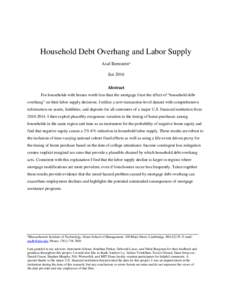 Household Debt Overhang and Labor Supply Asaf Bernsteina Jan 2016 Abstract For households with homes worth less than the mortgage I test the effect of “household debt overhang” on their labor supply decisions. I util