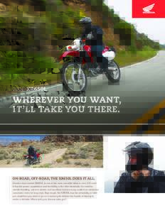 2016 XR650L  WHEREVER YOU WANT, IT’LL TAKE YOU THERE.  ON-ROAD, OFF-ROAD, THE XR650L DOES IT ALL.