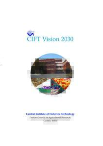 CIFT VisionCentral Institute of Fisheries Technology (Indian Council of Agricultural Research) Cochin, India