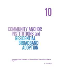 10 community anchor institutions and residential 			broadband 	 			 adoption