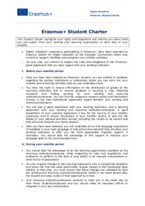 Higher Education Erasmus+ Student Charter Erasmus+ Student Charter This Student Charter highlights your rights and obligations and informs you about what you can expect from your sending and receiving organisation at eac