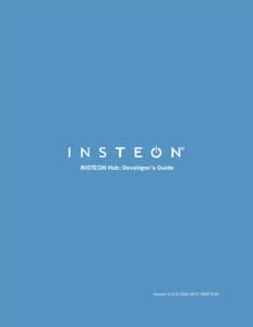INSTEON Hub: Developer’s Guide  Version 2.0 © INSTEON INSTEON Hub: Developer’s Guide