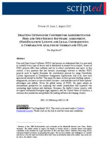 Volume 10, Issue 2, August[removed]DRAFTING OPTIONS FOR CONTRIBUTOR AGREEMENTS FOR FREE AND OPEN SOURCE SOFTWARE: ASSIGNMENT, (NON)EXCLUSIVE LICENCE AND LEGAL CONSEQUENCES. A COMPARATIVE ANALYSIS OF GERMAN AND US LAW