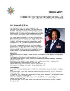 BIOGRAPHY UNITED STATES TRANSPORTATION COMMAND Office of Public Affairs, Scott Air Force Base, Illinois[removed]Col. Shawna E. O’Brien Col. Shawna E. O’Brien is the director, Manpower and