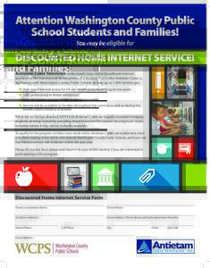 Attention Washington County Public School Students and Families! You may be eligible for DISCOUNTED HOME INTERNET SERVICE! Antietam Cable Television understands how critical broadband Internet