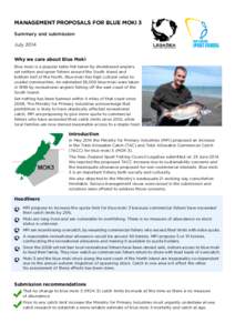 MANAGEMENT PROPOSALS FOR BLUE MOKI 3 Summary and submission July 2014 Why we care about Blue Moki Blue moki is a popular table fish taken by shorebased anglers, set netters and spear fishers around the South Island and