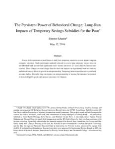 The Persistent Power of Behavioral Change: Long-Run Impacts of Temporary Savings Subsidies for the PoorI thank Erica Field, Dean Karlan, Erzo F.P. Luttmer, Rohini Pande, Joshua Schwartzstein, Jonathan Zinman, and seminar