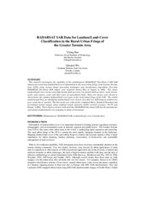 RADARSAT SAR Data for Landuse/Land-Cover Classification in the Rural-Urban Fringe of the Greater Toronto Area Yifang Ban Professor, Royal Institute of Technology Stockholm, Sweden