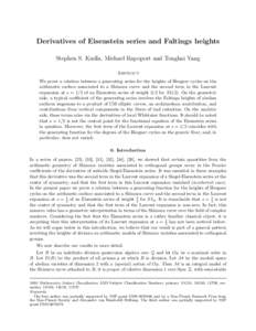 Derivatives of Eisenstein series and Faltings heights Stephen S. Kudla, Michael Rapoport and Tonghai Yang Abstract We prove a relation between a generating series for the heights of Heegner cycles on the arithmetic surfa