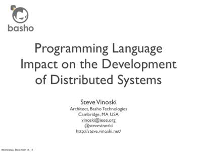 Programming Language Impact on the Development of Distributed Systems Steve Vinoski  Architect, Basho Technologies