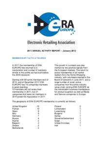 2011 ANNUAL ACTIVITY REPORT – January 2012 MEMBERSHIP FACTS & FIGURES In 2011 the membership of ERA EUROPE has returned to a composition and number of members similar to the profile we had built before