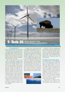 5 TaskIntroduction Wind power will introduce more uncertainty into operating a power system because it is variable and partly unpredictable. To meet this challenge, there is need for more flexibility in the power