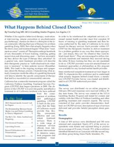 Winter 2012 Volume 12, Issue 4  What Happens Behind Closed Doors? By Timothy Fong MD, UCLA Gambling Studies Program, Los Angeles, CA Whether it be cognitive behavioral therapy, motivational interviewing, relapse preventi
