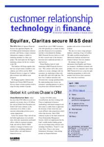 Equifax, Claritas secure M&S deal The UK’s Marks & Spencer Financial Services has appointed Equifax, the $1.6 billion global information solutions provider, and Claritas, a major consumer information company, to build 