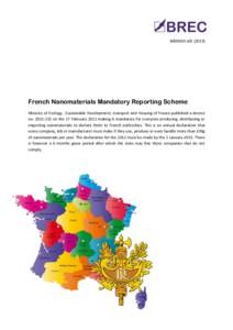 B000010 v01French Nanomaterials Mandatory Reporting Scheme Ministry of Ecology , Sustainable Development, transport and Housing of France published a decree noon the 17 February 2012 making it mandato