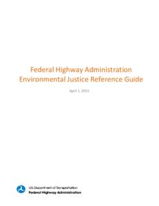 Federal Highway Administration Environmental Justice Reference Guide April 1, 2015 Table of Contents Acronyms and Abbreviations ...........................................................................................
