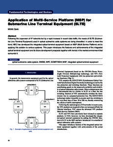 Fundamental Technologies and Devices  Application of Multi-Service Platform (MSP) for Submarine Line Terminal Equipment (SLTE) MIWA Daiki Abstract