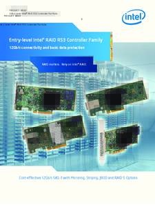 PRODUCT Brief Entry-Level Intel® RAID RS3 Controller Portfolio Entry-level Intel® RAID RS3 Controller Family 12Gb/s connectivity and basic data protection