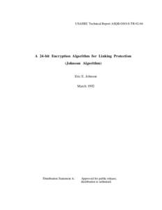 USAISEC Technical Report ASQB-OSO-S-TR[removed]A 24-bit Encryption Algorithm for Linking Protection (Johnson Algorithm)  Eric E. Johnson
