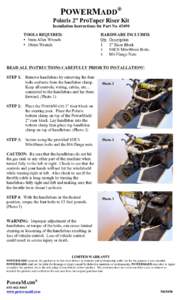 POWERMADD® Polaris 2” ProTaper Riser Kit Installation Instructions for Part NoTOOLS REQUIRED: • 5mm Allen Wrench • 10mm Wrench