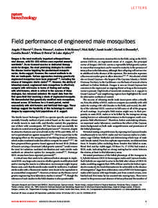 letters  Field performance of engineered male mosquitoes Angela F Harris1,2, Derric Nimmo3, Andrew R McKemey3, Nick Kelly1, Sarah Scaife3, Christl A Donnelly4, Camilla Beech3, William D Petrie1 & Luke Alphey3,5 Dengue is