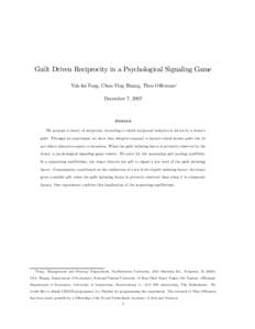 Guilt Driven Reciprocity in a Psychological Signaling Game Yuk-fai Fong, Chen-Ying Huang, Theo Oﬀerman∗ December 7, 2007 Abstract We propose a theory of reciprocity according to which reciprocal behavior is driven by
